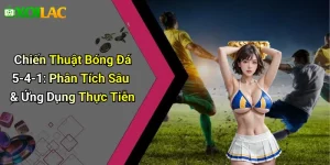 Chiến Thuật Bóng Đá 5-4-1: Phân Tích Sâu & Ứng Dụng Thực Tiễn