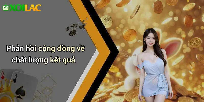 Phản hồi cộng đồng về chất lượng kết quả