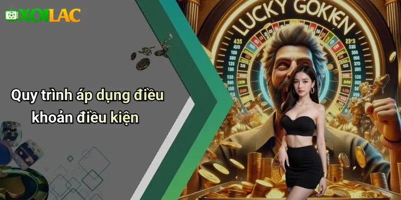 Quy trình áp dụng điều khoản điều kiện
