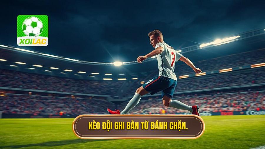 2. Kèo đội ghi bàn từ đánh chặn.